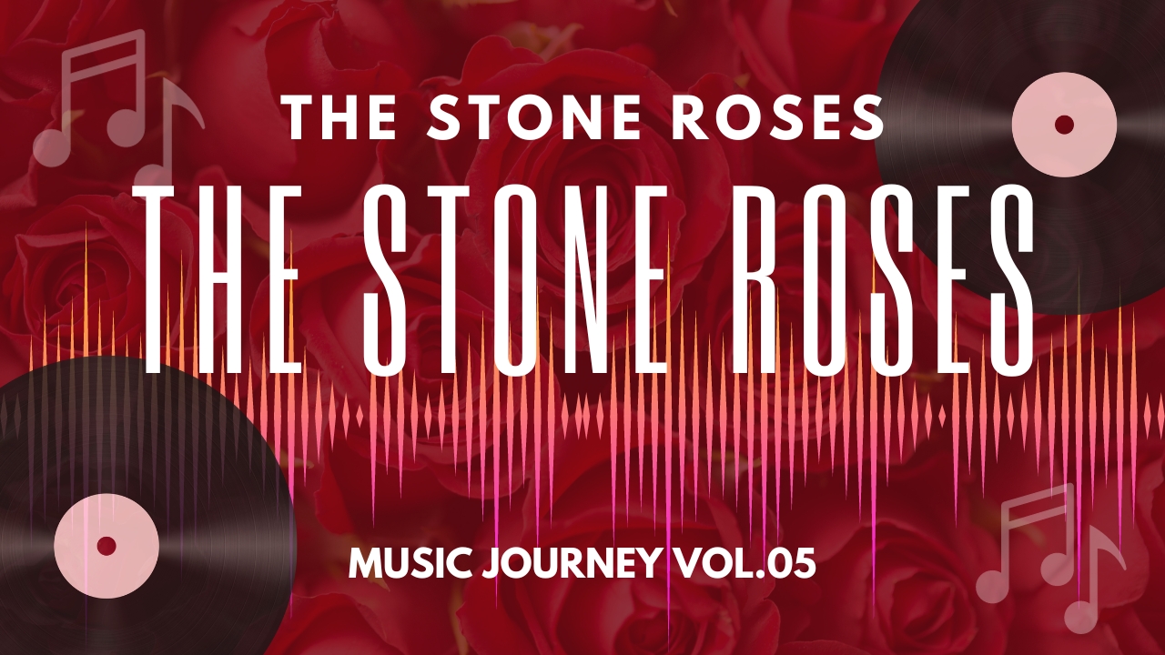 The Stone Roses／The Stone Roses＝Music Journey Vol.05